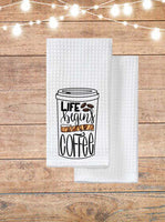 Life Begins After Coffee Kitchen Towel
