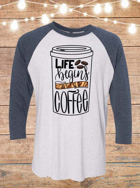 Life Begins After Coffee Raglan T-Shirt