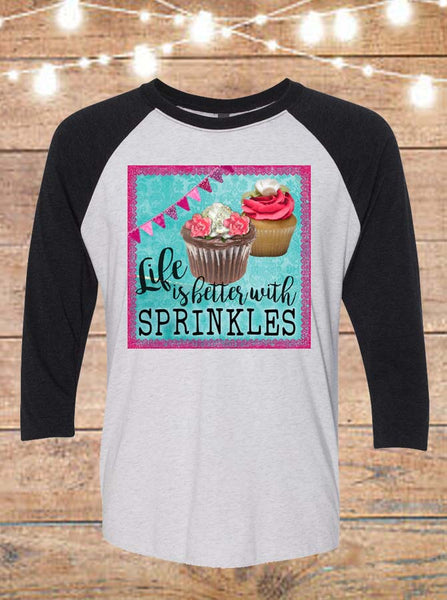Life Is Better With Sprinkles Cupcake Raglan T-Shirt