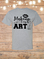 Makeup Is My Art T-Shirt