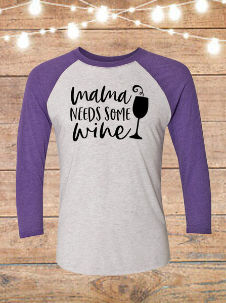 Mama Needs Some Wine Raglan T-Shirt