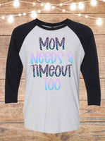 Mom Needs A Timeout Too Raglan T-Shirt