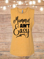 Mommin' Ain't Easy Sleeveless T-Shirt