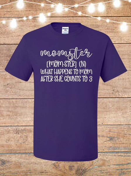Momster- What Happens To Mom After She Counts To 3 T-Shirt