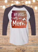 My Boss Calls Me Mom Raglan T-Shirt