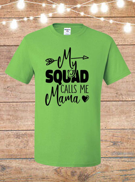My Squad Calls Me Mama T-Shirt