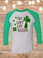 Not Lucky Just Blessed St. Patrick's Raglan T-Shirt