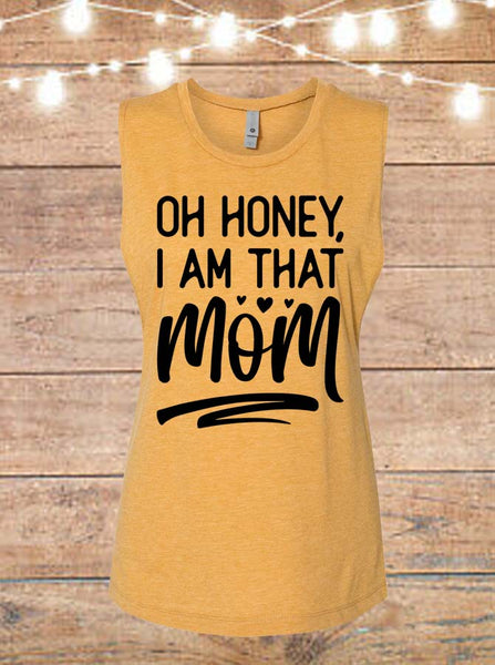 Oh Honey I'm That Mom Sleeveless T-Shirt