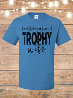 Participation Trophy Wife T-Shirt