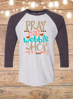 Pray Eat Wobble Shop Thanksgiving Black Friday Raglan T-Shirt