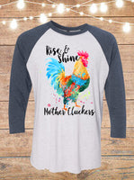 Rise And Shine Mother Cluckers Raglan T-Shirt