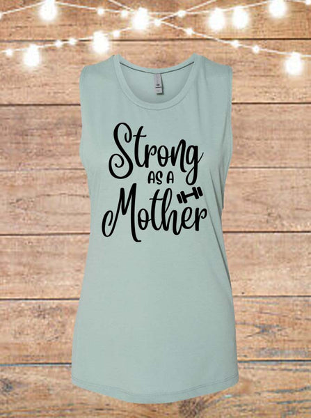 Strong As A Mother Sleeveless T-Shirt