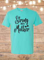 Strong As A Mother T-Shirt