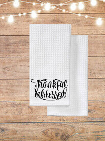 Thankful And Blessed Kitchen Towel