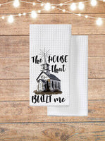 The House That Built Me Kitchen Towel