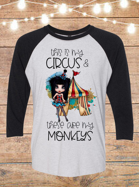 This Is My Circus and These Are My Monkeys Raglan T-Shirt