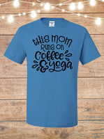 This Mom Runs On Coffee And Yoga T-Shirt
