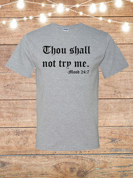 Thou Shall Not Try Me NEW T-Shirt