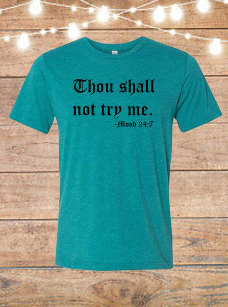 Thou Shall Not Try Me NEW Teal T-Shirt