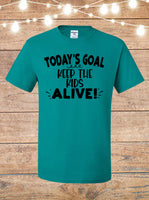 Today's Goal Keep The Kids Alive T-Shirt