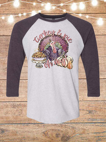 Turkey And Pie Oh My Thanksgiving Raglan T-Shirt
