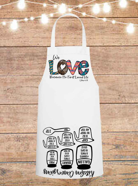 We Love Because He First Loved Us Cheat Sheet Apron