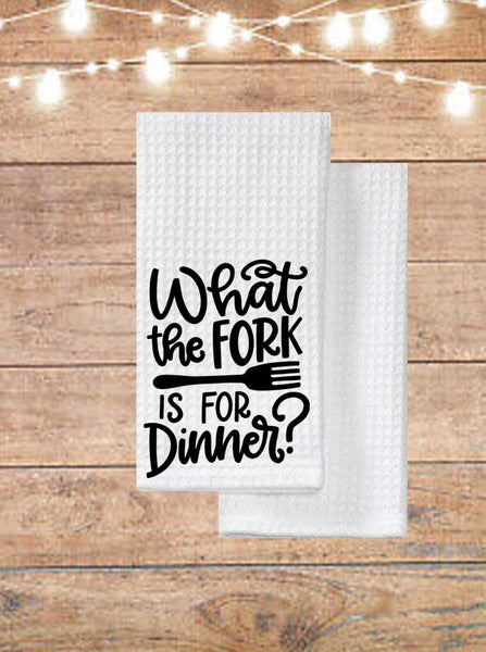 What The Fork Is For Dinner Kitchen Towel
