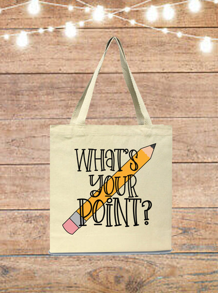 What's Your Point Teacher Tote Bag