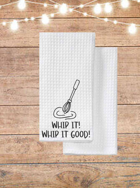 Whip It! Whip It Good! Kitchen Towel