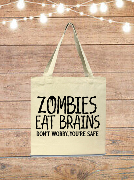 Zombies Eat Brains, Don't Worry, You're Safe Tote Bag