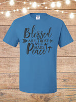 Blessed Are Those Who Make Peace T-Shirt